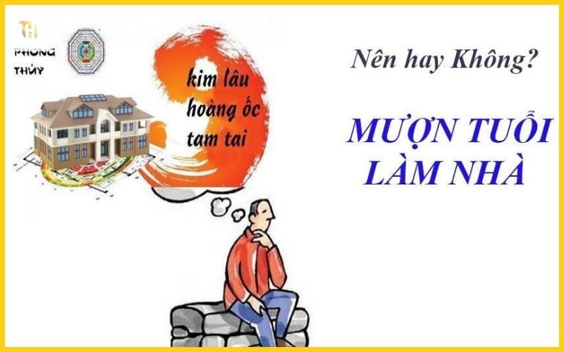 Mượn tuổi xây nhà